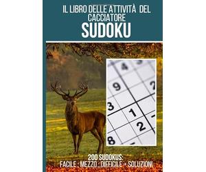 Il libro delle attività del cacciatore: Sudoku: 200 sudoku puzzle + risposte incluse, da "facile" a "difficile" questo libro di giochi è l'ideale per ... | 200 puzzle di dimensioni 7*10 pollici