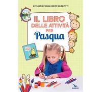 Il libro delle attività per Pasqua. Ediz. illustrata