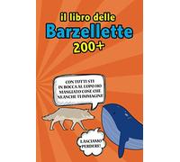 Il Libro delle Barzellette: Oltre 200 divertentissime barzellette di ogni genere. Barzellette per Adulti + Aforismi Divertenti. Idea Regalo