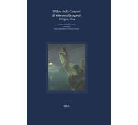Il libro delle canzoni di Giacomo Leopardi. Bologna, 1824 - Burattini I. (...