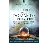 IL LIBRO DELLE DOMANDE DIVINATORIE - FRANCESCA MARIA TORRE