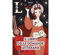 Il libro delle domande letterarie