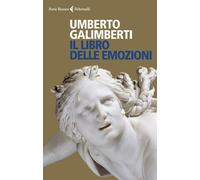 Libri Umberto Galimberti - Il Libro Delle Emozioni