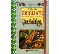 Il libro delle grigliate di carne, pesce e verdure
