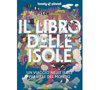 Libri Libro Delle Isole Un Viaggio Tra Le Isole Piu Belle Del Mondo (Il)