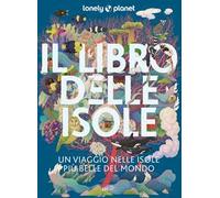 Il libro delle isole Un viaggio tra le isole più belle del mondo