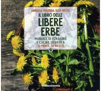 IL LIBRO DELLE LIBERE ERBE - ANNALISA MALERBA, ELISA NICOLI