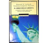 Il libro delle libertà. Il cittadino e lo stato: regole, diritti e doveri in una democrazia
