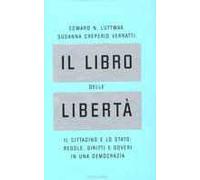 Il libro delle libertà. Il cittadino e lo stato: regole, diritti e doveri in una democrazia
