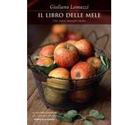 Il libro delle mele. Vita, miracoli e ricette