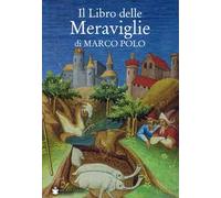 Il libro delle meraviglie di Marco Polo