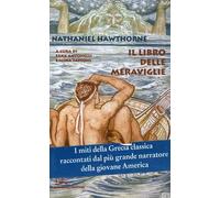 Il Libro Delle Meraviglie Seguito Da I Racconti Della Casa Del Bosco.