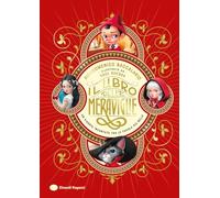 Il Libro delle Meraviglie. Un viaggio incantato tra le favole più belle. Ediz. a colori