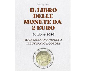 IL LIBRO DELLE MONETE DA 2 EURO: Catalogo completo delle monete da due euro commemorative, rare e da collezione dell’Eurozona, con informazioni su ... tirature, valore e significato storico.