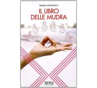 Il libro delle Mudra - Angelillo Maria