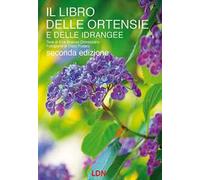Il libro delle ortensie e dell idrangee. Ediz. illustrata