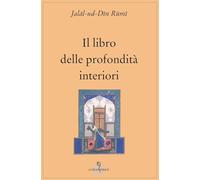 Libri Rumi Jalâl Al-Din - Il Libro Delle Profondita Interiori