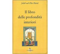 Libri Rumi Jalâl Al-Din - Il Libro Delle Profondita Interiori