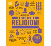 Il libro delle religioni. Grandi idee spiegate in modo semplice -