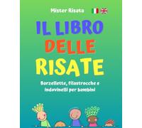Il Libro delle Risate: Barzellette, Filastrocche ed Indovinelli per Bambini Curiosi ed Intelligenti: Contiene anche l'Appendice per imparare l'Inglese