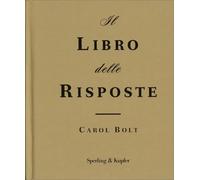 IL LIBRO DELLE RISPOSTE - CAROL BOLT