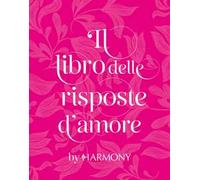 Il libro delle risposte d'amore by Harmony
