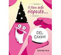 Il libro delle risposte... del caxxo!