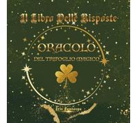Il Libro delle Risposte: Oracolo del Trifoglio Magico