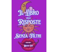 Il libro delle risposte: Senza Filtri