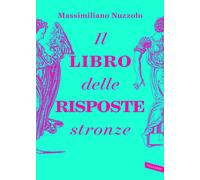 IL LIBRO DELLE RISPOSTE STRONZE - NUZZOLO MASSIMILIANO - Vallardi A.
