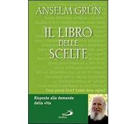 Il libro delle scelte. Risposte alle domande della vita