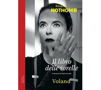 IL LIBRO DELLE SORELLE - NOTHOMB AMELIE - Voland