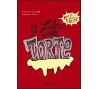 Il libro delle torte. Ediz. illustrata