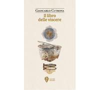 Il libro delle viscere - [Fallone Editore]