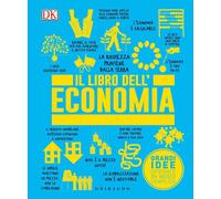 Il libro dell'economia. Grandi idee spiegate in modo semplice [Paperback] Amagli