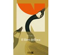 Il libro dell'oca [Paperback] [Apr 12, 2024] Li Yiyun and Noulian, Laura