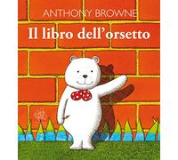 Il libro dell'orsetto. Ediz. illustrata