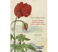 Il «Libro d'herbe» di Gherardo Cibo tra arte, natura e scienza. Ediz. illustrata