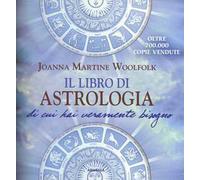 Il libro di astrologia di cui hai veramente bisogno. Nuova ediz.