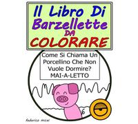 Il Libro Di Barzellette Da Colorare: Bianco e Nero