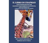 Il libro di Chapman punti neurolinfatici per diagnosi e trattamento in osteopatia. Rivisto ed integrato con il metodo della bio-funzione e bio-tensione