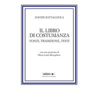 Il libro di costumanza. Fonti, tradizione, testi