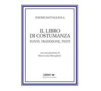 Il libro di costumanza. Fonti, tradizione, testi