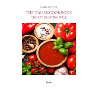 Il libro di cucina italiana: l'arte di mangiare bene