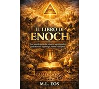 IL LIBRO DI ENOCH: Testi apocrifi, gerarchie celesti e segreti proibiti: guida hard tra angelologia, simboli e disciplina