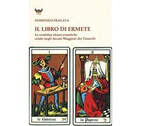 Il libro di Ermete. Le ventidue chiavi ermetiche celate negli Arcani Maggiori dei tarocchi. Vol. 1