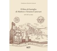 Il libro di famiglia di Matteo e Teramo Canevari. (XV-XVI secolo). La Fondazione di Demetrio Canevari