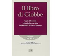Il libro di Giobbe. Introduzione e note dalla Bibbia di Gerusalemme. Testo CEI 2008. Versione interlineare in italiano