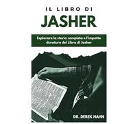Il Libro Di Jasher: Esplorare la storia completa e l'impatto duraturo del Libro di Jasher