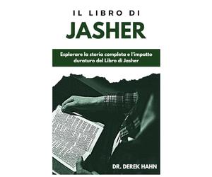 Il Libro Di Jasher: Esplorare la storia completa e l'impatto duraturo del Libro di Jasher